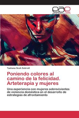 Poniendo colores al camino de la felicidad. Arteterapia y mujeres