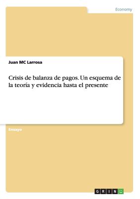 Crisis de balanza de pagos. Un esquema de la teoría y evidencia hasta el presente