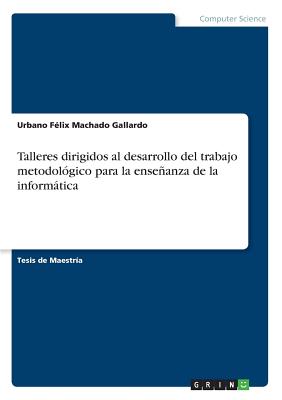 Talleres dirigidos al desarrollo del trabajo metodológico para la enseñanza de la informática