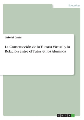 La Construcción de la Tutoria Virtual y la Relación entre el Tutor et los Alumnos