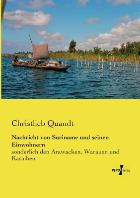 Nachricht von Suriname und seinen Einwohnern: sonderlich den Arawacken, Warauen und Karaiben