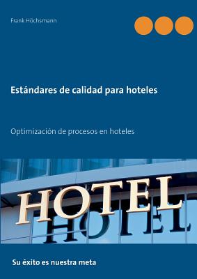 Estándares de calidad para hoteles: Optimización de procesos en hoteles