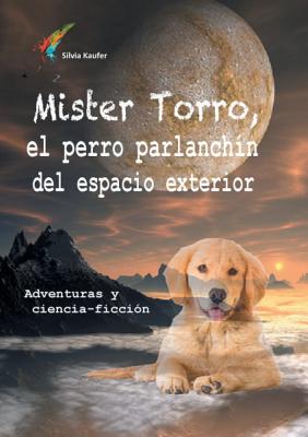 Mister Torro, el perro parlanchín del espacio exterior