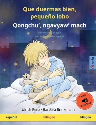 Que duermas bien, pequeño lobo - Qongchu', ngavyaw' mach (español - klingon): Libro infantil bilingüe con audiolibro descargable