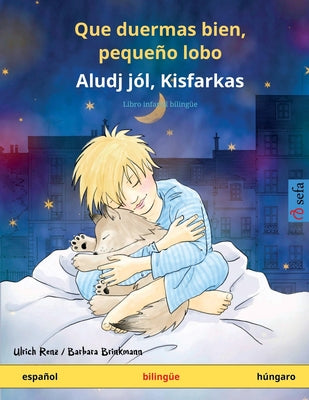 Que duermas bien, pequeño lobo - Aludj jól, Kisfarkas (español - húngaro)