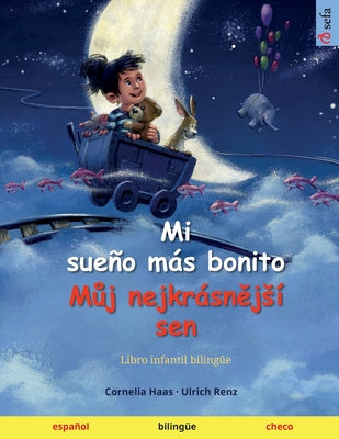 Mi sueño más bonito - M&#367;j nejkrásn&#283;jsí sen (español - checo)