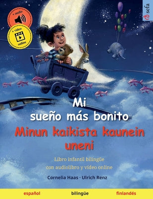 Mi sueño más bonito - Minun kaikista kaunein uneni (español - finlandés)