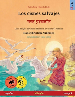 Los cisnes salvajes - &#2476;&#2472;&#2509;&#2479; &#2480;&#2494;&#2460;&#2489;&#2494;&#2433;&#2488; (español - bengalí)