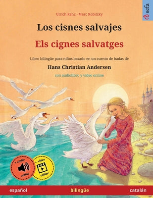 Los cisnes salvajes - Els cignes salvatges (español - catalán)