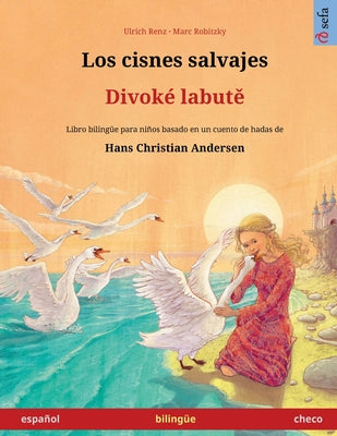 Los cisnes salvajes - Divoké labut&#283; (español - checo)