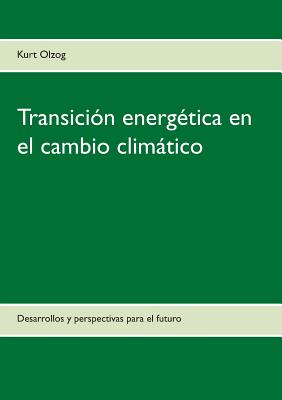 Transición energética en el cambio climático: Desarrollos y perspectivas para el futuro