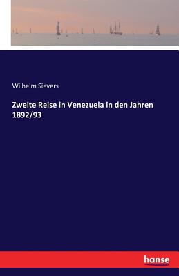 Zweite Reise in Venezuela in den Jahren 1892/93