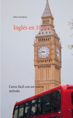 Inglés en 10 días: Curso fácil con un nuevo método