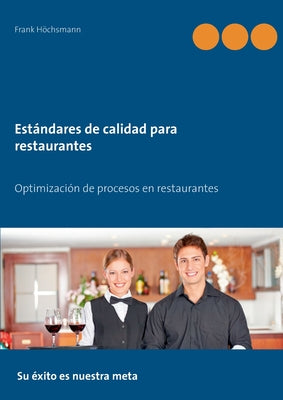 Estándares de calidad para restaurantes: Optimización de procesos en restaurantes