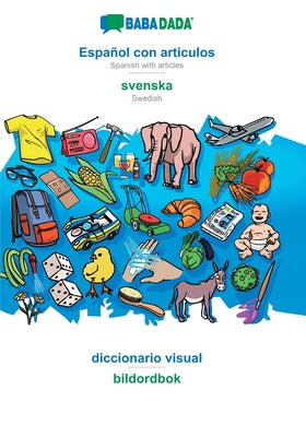 BABADADA, Español con articulos - svenska, el diccionario visual - bildordbok: Spanish with articles - Swedish, visual dictionary