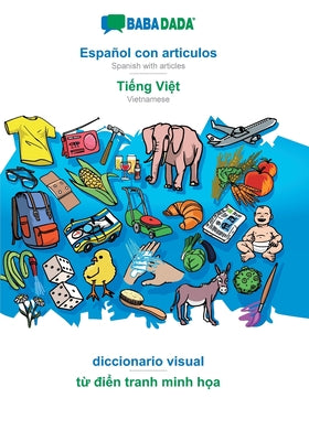 BABADADA, Español con articulos - Tiếng Việt, el diccionario visual - từ điển tranh minh họa: Spanish with articles