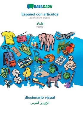 BABADADA, Español con articulos - Pashto (in arabic script), el diccionario visual - visual dictionary (in arabic script): Spanish with articles - Pas