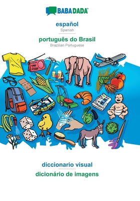 BABADADA, español - português do Brasil, diccionario visual - dicionário de imagens: Spanish - Brazilian Portuguese, visual dictionary