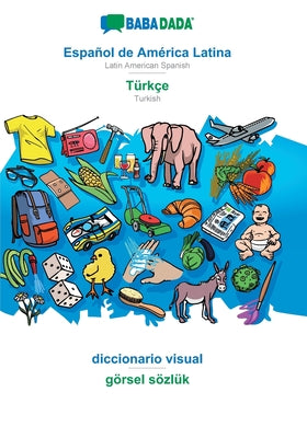 BABADADA, Español de América Latina - Türkçe, diccionario visual - görsel sözlük: Latin American Spanish - Turkish, visual dictionary