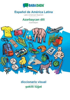 BABADADA, Español de América Latina - Azərbaycan dili, diccionario visual - şəkilli lüğət: Latin American Spanish - Azerbaija