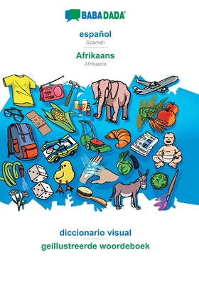 BABADADA, español - Afrikaans, diccionario visual - geillustreerde woordeboek: Spanish - Afrikaans, visual dictionary