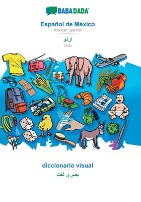 BABADADA, Español de México - Urdu (in arabic script), diccionario visual - visual dictionary (in arabic script): Mexican Spanish - Urdu (in arabic sc