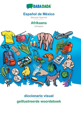 BABADADA, Español de México - Afrikaans, diccionario visual - geillustreerde woordeboek: Mexican Spanish - Afrikaans, visual dictionary