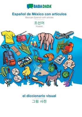 BABADADA, Español de México con articulos - Korean (in Hangul script), el diccionario visual - visual dictionary (in Hangul script): Mexican Spanish w