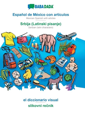 BABADADA, Español de México con articulos - Srbija (Latinski pisanje), el diccionario visual - slikovni re&#269;nik: Mexican Spanish with articles - S