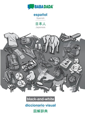 BABADADA black-and-white, español - Japanese (in japanese script), diccionario visual - visual dictionary (in japanese script): Spanish - Japanese (in