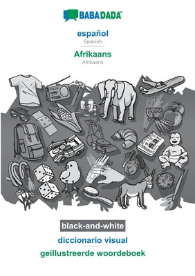 BABADADA black-and-white, español - Afrikaans, diccionario visual - geillustreerde woordeboek: Spanish - Afrikaans, visual dictionary