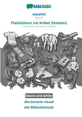 BABADADA black-and-white, español - Plattdüütsch mit Artikel (Holstein), diccionario visual - dat Bildwöörbook: Spanish - Low German with articles (Ho