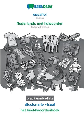 BABADADA black-and-white, español - Nederlands met lidwoorden, diccionario visual - het beeldwoordenboek: Spanish - Dutch with articles, visual dictio