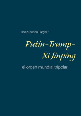 Putin-Trump-Xi Jinping: el orden mundial tripolar