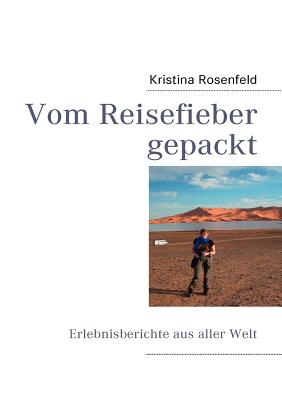 Vom Reisefieber gepackt: Erlebnisberichte aus aller Welt