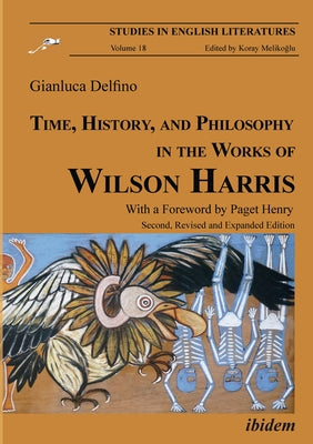 Time, History, and Philosophy in the Works of Wilson Harris