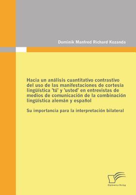 Hacia un análisis cuantitativo contrastivo del uso de las manifestaciones de cortesía lingüística 'tú' y 'usted' en entrevistas de medios de comunicac