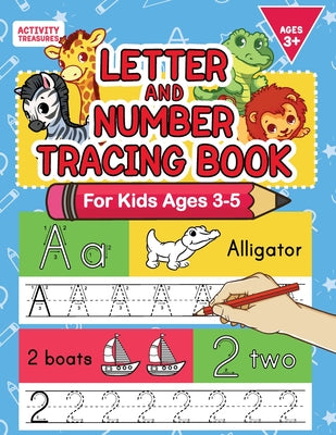 Letter And Number Tracing Book For Kids Ages 3-5: A Fun Practice Workbook To Learn The Alphabet And Numbers From 0 To 30 For Preschoolers And Kinderga