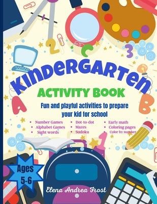 Kindergarten Activity Book: Awesome Kids Activity Workbook for kids ages 5 to 6 with Brain-Bending Challenges Kindergarten Workbook with Early Rea