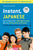 Instant Japanese: How to Express Over 1,000 Different Ideas with Just 100 Key Words and Phrases! (a Japanese Language Phrasebook & Dicti