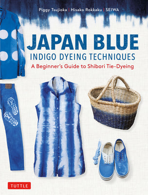 Japan Blue Indigo Dyeing Techniques: A Beginner's Guide to Shibori Tie-Dyeing