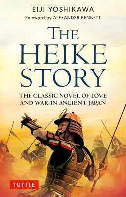 The Heike Story: The Novel of Love and War in Ancient Japan