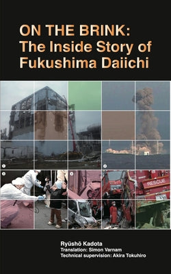 On the Brink: The Inside Story of Fukushima Daiichi