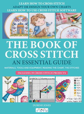 The Book of Cross Stitch: An Essential Guide