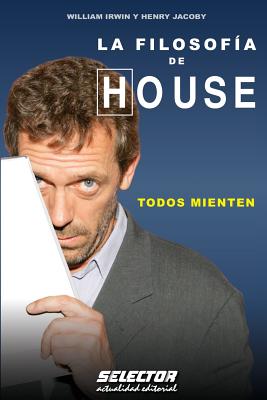 La Filosofía de HOUSE: Todos Mienten