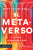 El Metaverso: Y Cómo Lo Revolucionará Todo / The Metaverse: And How It Will Revolutionize Everything (Spanish Edition)