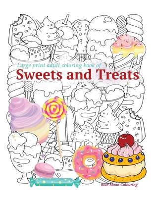 Large print adult coloring book of SWEETS and TREATS