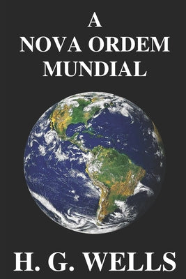 A Nova Ordem Mundial: Se for possível, como pode ser alcançado, e como deverá ser um mundo pacífico?