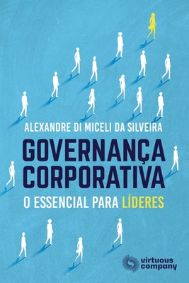 Governança Corporativa: O Essencial Para Líderes