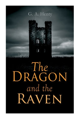 The Dragon and the Raven: Historical Novel (The Days of King Alfred and the Vikings)